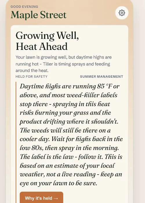 The Tiller app holding back a weed-killer recommendation: daytime highs above 85°F exceed most product labels, with a 'Why it's held' explanation.